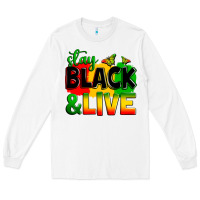 White stay black and live Long Sleeve Tee - Zillion Design Studio
