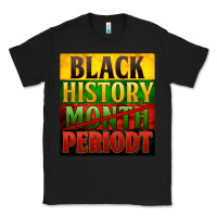 Black Black history month periodt Classic Tee - Zillion Design Studio