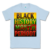 Dusty Blue Black history month periodt Classic Tee - Zillion Design Studio