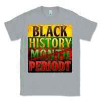 Heather Grey Black history month periodt Classic Tee - Zillion Design Studio