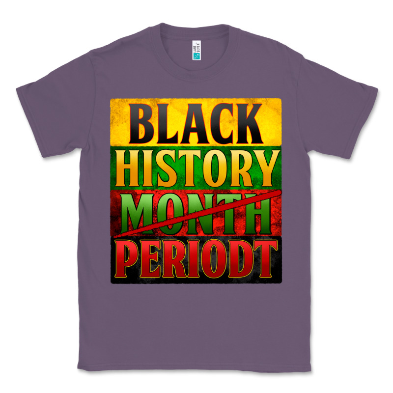 Black History Month Periodt Classic Tee by Zillion Design Studio | Teevron
