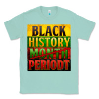 Seafoam Black history month periodt Classic Tee - Zillion Design Studio