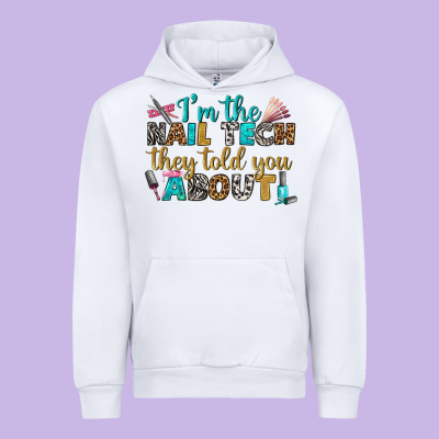 I'm The Nail Tech They Told You About Bbs Urban Hoodie Designed By Bundleandbundleshop