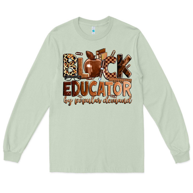 Black Educator By Popular Demand Long Sleeve Tee by Zillion Design Studio | Teevron