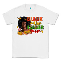 White Black mother leader queen juneteenth Classic Tee - Zillion Design Studio