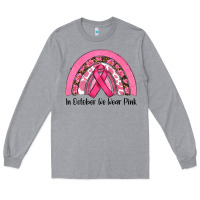Heather Grey in october we wear pink Long Sleeve Tee - RanaPortraitStore