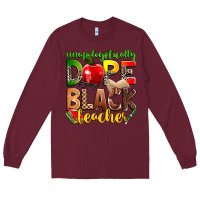 Burgundy unapologetically dope black teacher Long Sleeve Tee - Zillion Design Studio