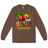Chestnut unapologetically dope black teacher Long Sleeve Tee - Zillion Design Studio