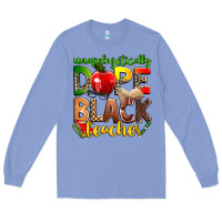 Colony Blue unapologetically dope black teacher Long Sleeve Tee - Zillion Design Studio