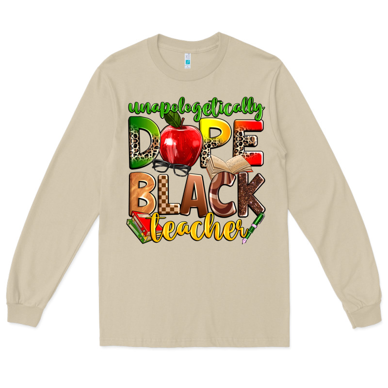 Unapologetically Dope Black Teacher Long Sleeve Tee by Zillion Design Studio | Teevron