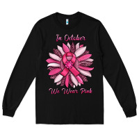 Black in october we wear pink sunflower Long Sleeve Tee - RanaPortraitStore