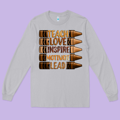 Teach Love Inspire Motivate Lead Long Sleeve Tee Designed By Zillion Design Studio