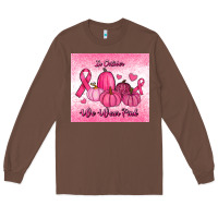 Chestnut in october we wear pink pumpkin Long Sleeve Tee - RanaPortraitStore