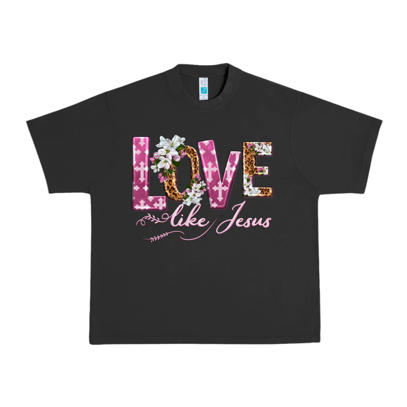 Love Like Jesus Urban Heavy Tee by texasbilliewilder | Teevron