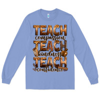 Colony Blue teach compassion teach kindness teach confidence Long Sleeve Tee - Zillion Design Studio
