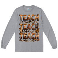 Heather Grey teach compassion teach kindness teach confidence Long Sleeve Tee - Zillion Design Studio