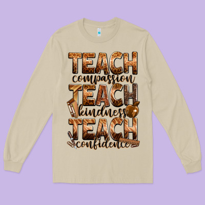 Teach Compassion Teach Kindness Teach Confidence Long Sleeve Tee Designed By Zillion Design Studio