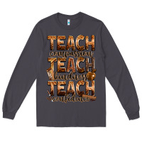 Smoke teach compassion teach kindness teach confidence Long Sleeve Tee - Zillion Design Studio