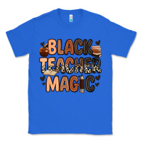 True Royal Black Teacher magic juneteenth Classic Tee - Zillion Design Studio