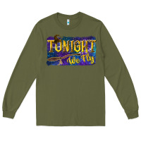 Army Green Tonight We Fly Long Sleeve Tee - texasbilliewilder