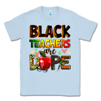Dusty Blue Black Teacher's are dope juneteenth Classic Tee - Zillion Design Studio