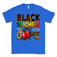 True Royal Black Teacher's are dope juneteenth Classic Tee - Zillion Design Studio