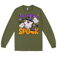 Army Green Too Cute To Spook Long Sleeve Tee - texasbilliewilder