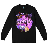 Black There Is Magic In Us All Long Sleeve Tee - texasbilliewilder