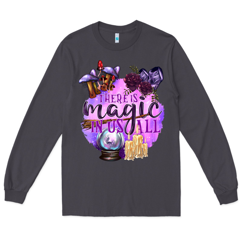 There Is Magic In Us All Long Sleeve Tee by texasbilliewilder | Teevron