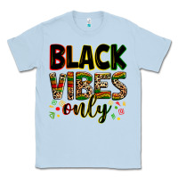Dusty Blue Black vibes only juneteenth Classic Tee - Zillion Design Studio