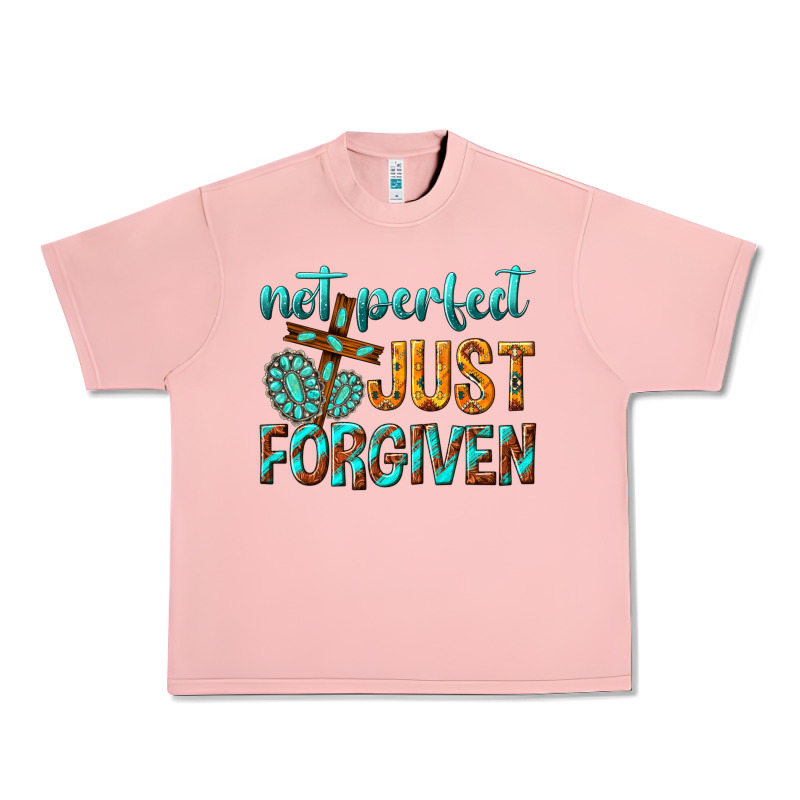 Not Perfect Just Forgiven Urban Heavy Tee by texasbilliewilder | Teevron