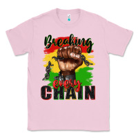 Bubblegum Pink Breaking every chain juneteenth Classic Tee - Zillion Design Studio