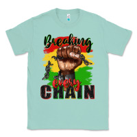 Seafoam Breaking every chain juneteenth Classic Tee - Zillion Design Studio