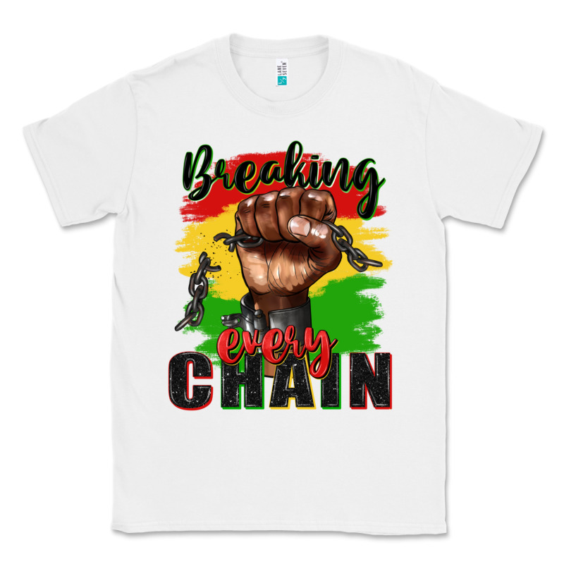 Breaking Every Chain Juneteenth Classic Tee by Zillion Design Studio | Teevron
