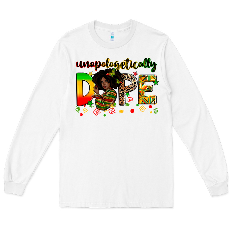 Unapologetically Dope Long Sleeve Tee by Zillion Design Studio | Teevron