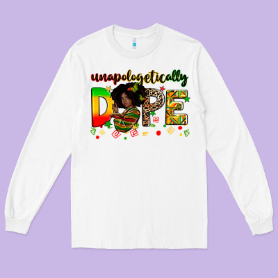 Unapologetically Dope Long Sleeve Tee Designed By Zillion Design Studio