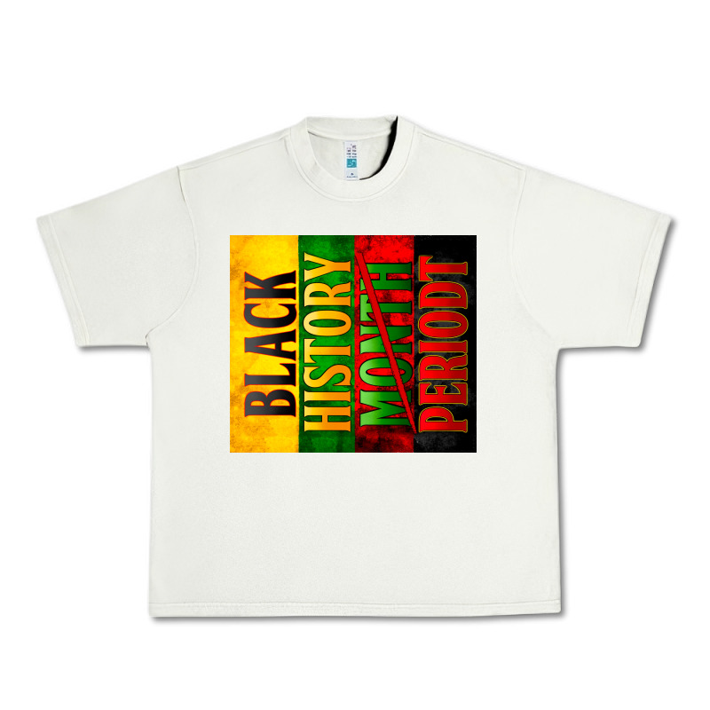 Black History Month Periodt Urban Heavy Tee by Zillion Design Studio | Teevron