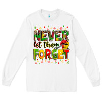 White never let them forget Long Sleeve Tee - Zillion Design Studio