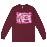 Burgundy in october we wear pink pig Long Sleeve Tee - RanaPortraitStore