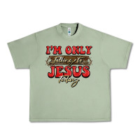 Oil Green i'm only talking to jesus today christmas Urban Heavy Tee - BarkalooDesign