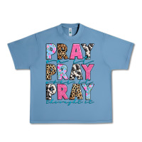 Pebble Blue pray on it pray over it pray throught it Urban Heavy Tee - texasbilliewilder