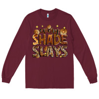 Burgundy every shade slays Long Sleeve Tee - Zillion Design Studio
