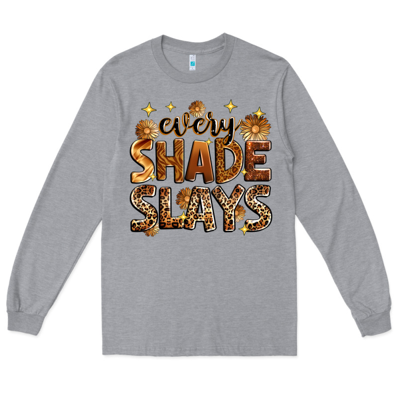 Every Shade Slays Long Sleeve Tee by Zillion Design Studio | Teevron