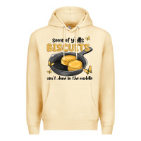 Some Of Yalls Biscuits Aint Done In The Middle Premium Hoodie | Teevron