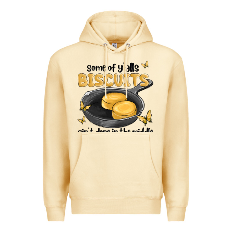 Some Of Yalls Biscuits Aint Done In The Middle Premium Hoodie by MaliasSmallBusiness | Teevron