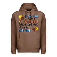 Chestnut if god can make a bug's butt light up Premium Hoodie - MaliasSmallBusiness