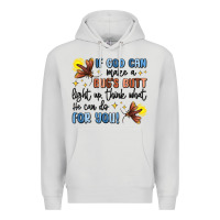 Dove Grey if god can make a bug's butt light up Premium Hoodie - MaliasSmallBusiness