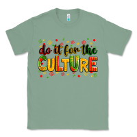 Sage Do it for the culture juneteenth Classic Tee - Zillion Design Studio