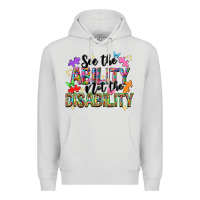 See The Ability Not The Disability Premium Hoodie | Teevron