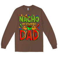 Chestnut nacho average dad Long Sleeve Tee - Zillion Design Studio